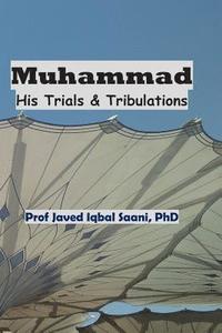 bokomslag Muhammad: His Trials & Tribulations