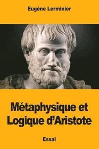 bokomslag Métaphysique et Logique d'Aristote