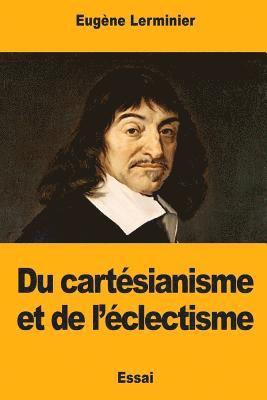 bokomslag Du cartésianisme et de l'éclectisme