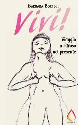 Vivi!: Viaggio a ritroso nel presente 1