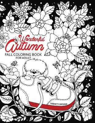 Wonderful Autumn: Fall coloring book for adults Color to relax with Animals and Flower 1