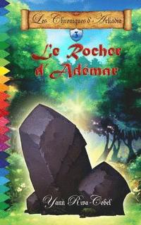 bokomslag Le Rocher d'Adémar (Les Chroniques d'Arkadia t.3)