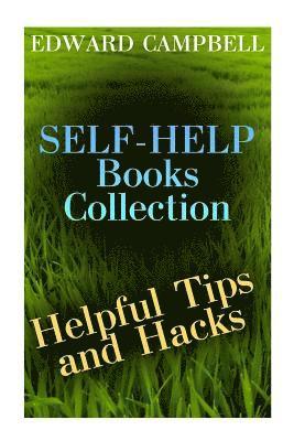 Self-Help Books Collection: Helpful Tips and Hacks: (Self Help, Self Help for Women) 1