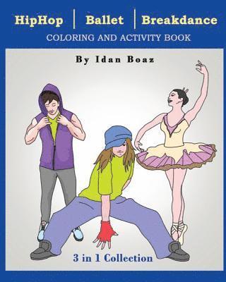 Idan Boaz - Hip Hop, Ballet, Breakdance: Coloring & Activity Book, Häftad