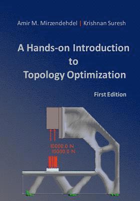 A Hands-On Introduction to Topology Optimization 1