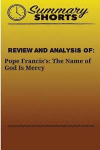 bokomslag Review and Analysis Of: Pope Francis's:: The Name of God Is Mercy