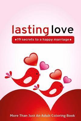 bokomslag Lasting Love: 19 Secrets To A Happy Marriage