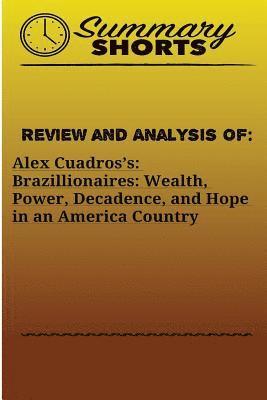 bokomslag Review and Analysis Of: : Alex Cuadros's: Brazillionaires: Wealth, Power, Decadence, and Hope in an America Country