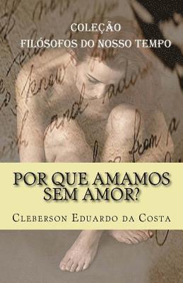 bokomslag Por que amamos sem amor?