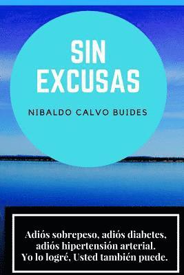 Nibaldo Calvo Buides - Sin excusas, Häftad