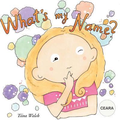 What's my name? CEARA 1