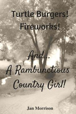 Turtle Burgers! Fireworks! ...And A Rambunctious Country Girl! 1