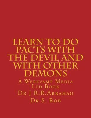 bokomslag Learn to Do Pacts with the Devil and with other Demons. Get everything you want