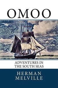 bokomslag Omoo: Adventures in the South Seas