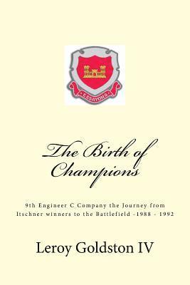 bokomslag The Birth of Champions: The 9th Engineer C Company, The Journey from Itschner winners to the Battlefield 1988-1992