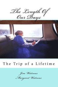 bokomslag The Length of Our Days: The Trip of a Lifetime