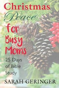 bokomslag Christmas Peace for Busy Moms: A 25-Day Bible Study