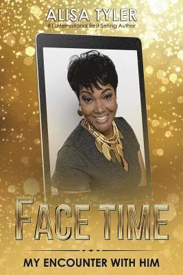 Face Time: My Encounter with Him