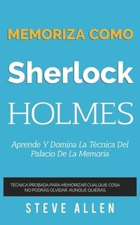 bokomslag Memoriza como Sherlock Holmes - Aprende la tcnica del palacio de la memoria