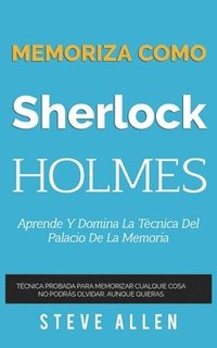 bokomslag Memoriza como Sherlock Holmes - Aprende la técnica del palacio de la memoria