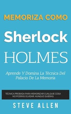 bokomslag Memoriza como Sherlock Holmes - Aprende la tecnica del palacio de la memoria