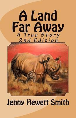 Jenny Hewett Smith - A Land Far Away: A True Story 2nd Edition, Häftad