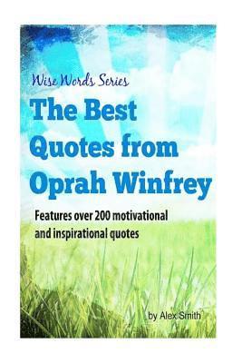 Alex Smith - The Best Quotes from Oprah Winfrey: Wise Words Series, Häftad
