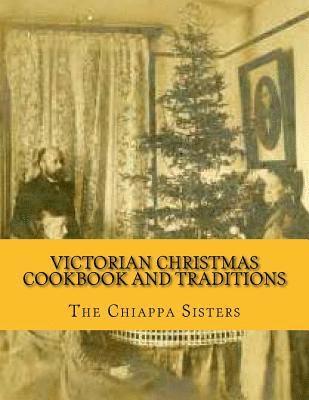 Victorian Christmas Cookbook and Traditions 1