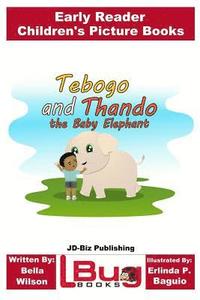 bokomslag Tebogo and Thando the Baby Elephant - Early Reader - Children's Picture Books