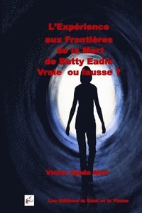 bokomslag Experience aux Frontieres de la Mort de Betty Eadie - Vraie ou Fausse ?