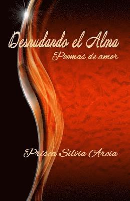 bokomslag Desnudando el alma: Poemas de amor