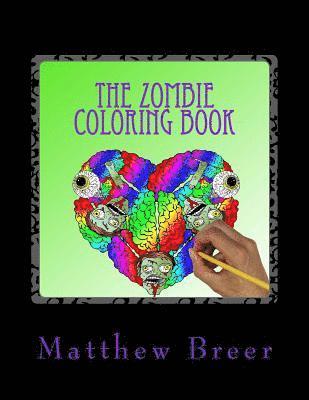 bokomslag The Zombie Coloring Book: An adult coloring book, Inspired by witty zombie phrases and all things zombie!