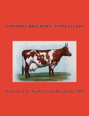 bokomslag Yearbook of the Ayrshire Cattle Breeders for 1908