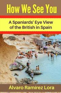 bokomslag How We See You: A Spaniards