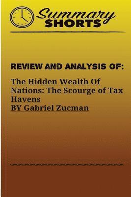 bokomslag Review and Analysis of: : The Hidden Wealth Of Nations: The Scourge of Tax Havens BY Gabriel Zucman