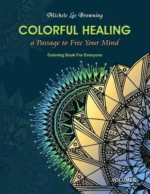 bokomslag Colorful Healing: A Passage To Free Your Mind