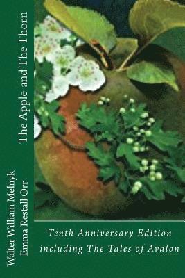Emma Restall Orr, Walter William Melnyk - The Apple and the Thorn Tenth Anniversary Edition: A Tale of Avalon, Häftad