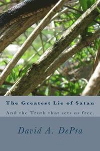 bokomslag The Greatest Lie of Satan: And the Truth that sets us free.