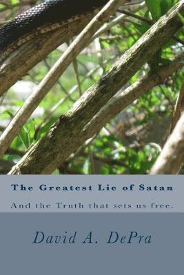 bokomslag The Greatest Lie of Satan: And the Truth that sets us free.