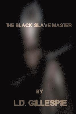 bokomslag The Black Slave Master: Dissecting Willie Lynch