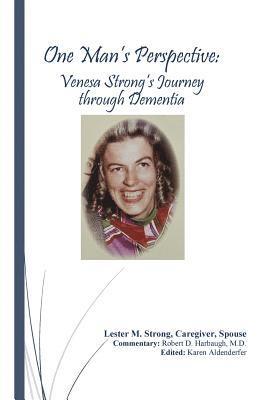 bokomslag One Man's Perspective: Venesa Strong's Journey through Dementia