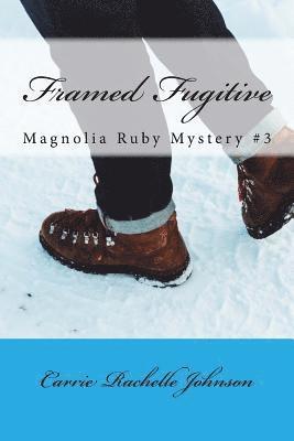 bokomslag Framed Fugitive: Magnolia Ruby Mystery #3