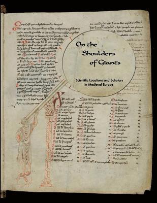 On the Shoulders of Giants: Scientific Locations and Scholars in Medieval Europe 1