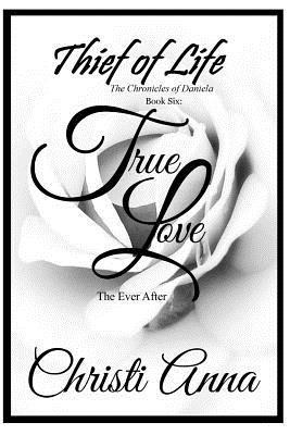 Christi Anna - True Love: The Chronicles of Daniela, Häftad