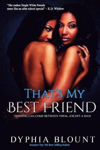 bokomslag That's My Best Friend: No New Friends: (An Erotic Short Series)