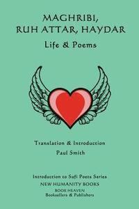 bokomslag Maghribi, Ruh Attar, Haydar - Life & Poems