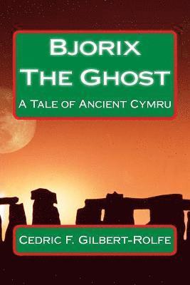 bokomslag Bjorix The Ghost: A Tale of Ancient Cymru