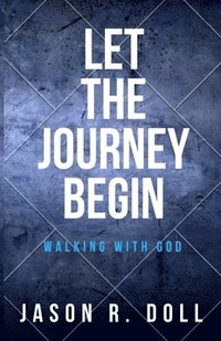 bokomslag Let the Journey Begin: Waking with God