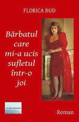 Barbatul Care Mi-A Ucis Sufletul Intr-O Joi: Roman 1