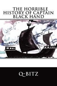 bokomslag The Horrible History of Captain Black Hand